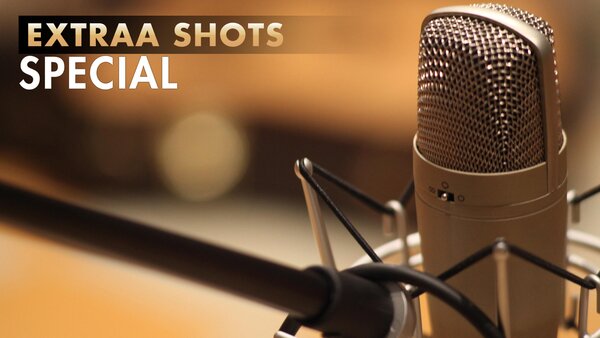 Extraa Shots Special